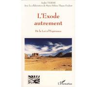 L'exode autrement De la loi à l'Espérance - André Thayse - L'harmattan - broché - Essai