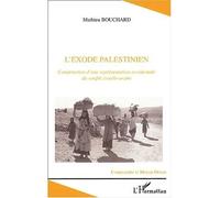 L'exode palestinien Construction d'une représenttion occidentale du conflit israélo-palestinien - Mathieu Bouchard - L'harmattan - broché - Etude
