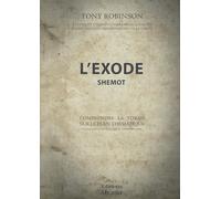 L'Exode - Shemot: Comprendre la Torah sur le plan thématique Volume II