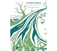 L'exode Urbain - Manifeste Pour Une Ruralité Positive