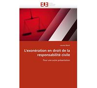 L'exonération en droit de la responsabilité civile: Pour une autre présentation