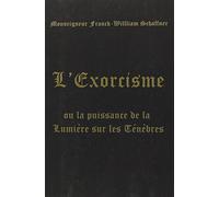 L'Exorcisme ou la puissance de la Lumière sur les Ténèbres book noir
