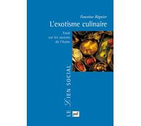 L'exotisme culinaire Essai sur les saveurs de l'Autre - Faustine Regnier - Puf - broché - Essai