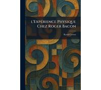 l'ExpÃ(c)rience Physique Chez Roger Bacon