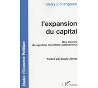 L'expansion du capital: Une histoire du système monétaire international