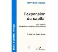 L'expansion du capital Une histoire du système monétaire international - Barry J. Eichengreen - L'harmattan - broché - Livre