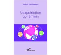 L'expatriation au féminin - Delphine Joelson Marteau - L'harmattan - broché - Essai