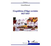 Gérard Buttoud – L'expédition d'Alger revisité – 1827-1847 – Broché