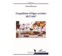 Gérard Buttoud – L'expédition d'Alger revisité – 1827-1847 – Broché