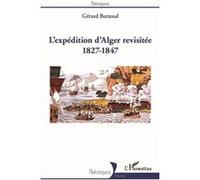 Gérard Buttoud – L'expédition d'Alger revisité – 1827-1847 – Broché