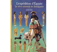 L'Expédition d'Egypte: Le Rêve oriental de Bonaparte