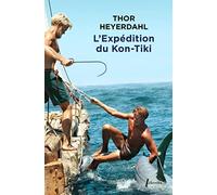 L'Expédition du Kon-Tiki: Sur un radeau à travers le Pacifique
