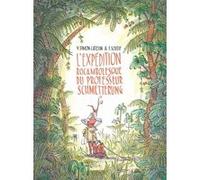 L'expédition rocambolesque du professeur Schmetterling François Soutif (Illustration), Vanessa Simon Catelin (Auteur)