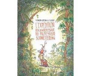 L'expédition rocambolesque du professeur Schmetterling François Soutif (Illustration), Vanessa Simon Catelin (Auteur)