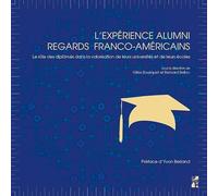 L'expérience alumni : regards franco-américains: Le rôle des diplômés dans la valorisation de leurs universités