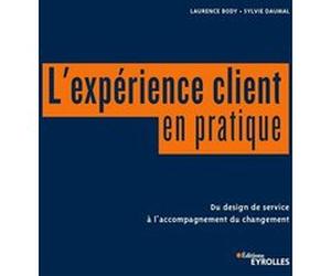 L'expérience client en pratique Laurence Body (Auteur), Sylvie Daumal (Auteur)
