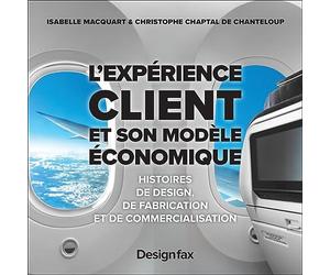 L'expérience client et son modèle économique: Histoires de design, de fabrication et de commercialisation