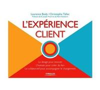 L'expérience client Laurence Body (Auteur), Christophe Tallec (Auteur)