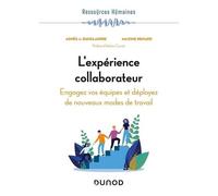 L'expérience Collaborateur - Engagez Vos Collaborateurs Et Déployez De Nouveaux Modes De Travail