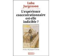 L'Expérience concentrationnaire est-elle indicible ? Luba Jurgenson (Auteur), Jacques Catteau (Préface)