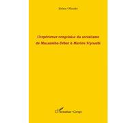 L'expérience congolaise du socialisme de Massamba-Débat à Marien N'gouabi – L'Harmattan