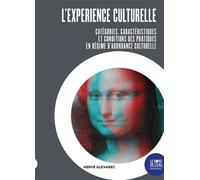 L'expérience culturelle Catégories, caractéristiques et conditions des pratiques en régime d'abondance culturelle - Hervé Glevarec - Le Bord De L'eau Eds - broché - Etude