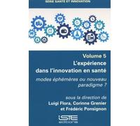 L'expérience Dans L'innovation En Santé - Modes Éphémères Ou Nouveau Paradigmes ?