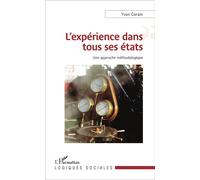 L'expérience dans tous ses états Une approche méthodologique - Yvon Corain - L'harmattan - broché - Essai
