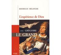 L'expérience De Dieu Avec Grégoire Le Grand