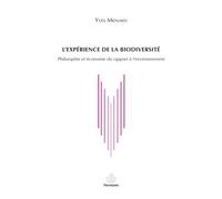L'expérience de la biodiversité Philosophie et économie du rapport à l'environnement - Yves Meinard - Hermann - broché - Essai