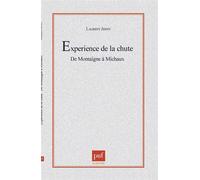 L'experience de la chute. De Montaigne à Michaux - de Montaigne à Michaux - Laurent Jenny - Puf - Livre