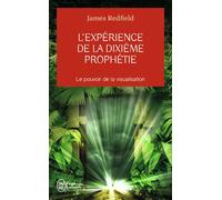 L'expérience de la dixième prophétie Le pouvoir de la foi et de la visualisation - Carol Adrienne - J'ai Lu - Poche - Récit