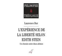 L'expérience de la liberté selon Edith Stein - Un chemin entre deux abîmes