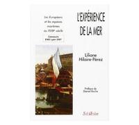 L'expérience de la mer - Les Européens et les espaces maritimes au XVIIIe siècle - Liliane Hilaire-Pérez - Seli Arslan - Livre