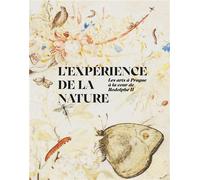L'expérience de la nature Les arts à Prague à la cour de Rodolphe II - Olivia Savatier - Lienart - broché - Essai