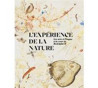 L'expérience de la nature Olivia Savatier (Editeur général), Philippe Malgouyres (Editeur général), Olivia Savatier (Auteur)