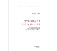 L'experience De La Parole - Conversation Formatrice Au C Ur D'une Prat Ique De Terrain - Conversation Formatrice Au C¿Ur D'une Pratique De Terrain