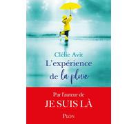 L'expérience de la pluie - Clélie Avit - Plon - broché - Roman