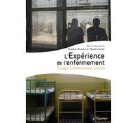 L'expérience de l'enfermement Bénédicte Michalon (Auteur), Djemila Zeneidi (Auteur)