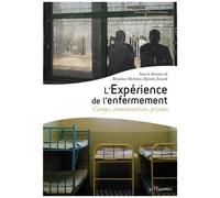 L'expérience De L'enfermement - Camps, Commissariats, Prisons