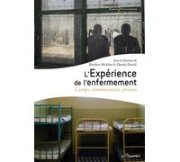 L'expérience de l'enfermement Camps, commissariats, prisons - Bénédicte Michalon - Pu.francois Rabelais - broché - Etude