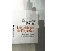 L'expérience de l'injustice - Essai sur la théorie de la reconnaissance - Emmanuel Renault - La découverte - Poche - Essai