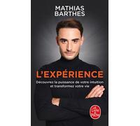 L'Expérience Découvrez la puissance de votre intuition et transformez votre vie - Mathias Barthes - Lgf - Poche - Essai