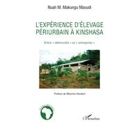 L'expérience d'élevage périurbain à Kinshasa Entre "débrouille" et "entreprise" - Nuah Mwinyimali Makungu Masudi - L'harmattan - broché - Etude