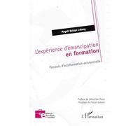 L'expérience d'émancipation en formation: Parcours d'autoformation existentielle