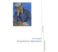 L'expérience dépressive: La parole d'un psychiatre