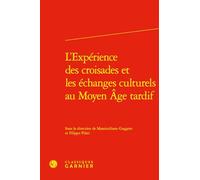 L'Expérience des croisades et les échanges culturels au Moyen Âge tardif