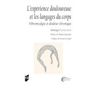 L'expérience douloureuse et les langages du corps: Fibromyalgie et douleur chronique