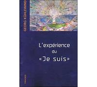 L'expérience du Je Suis. Méditations au frontières de l'âme.
