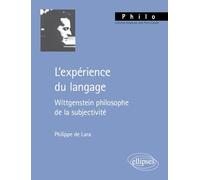 L'expérience du langage: Wittgenstein philosophe de la subjectivité